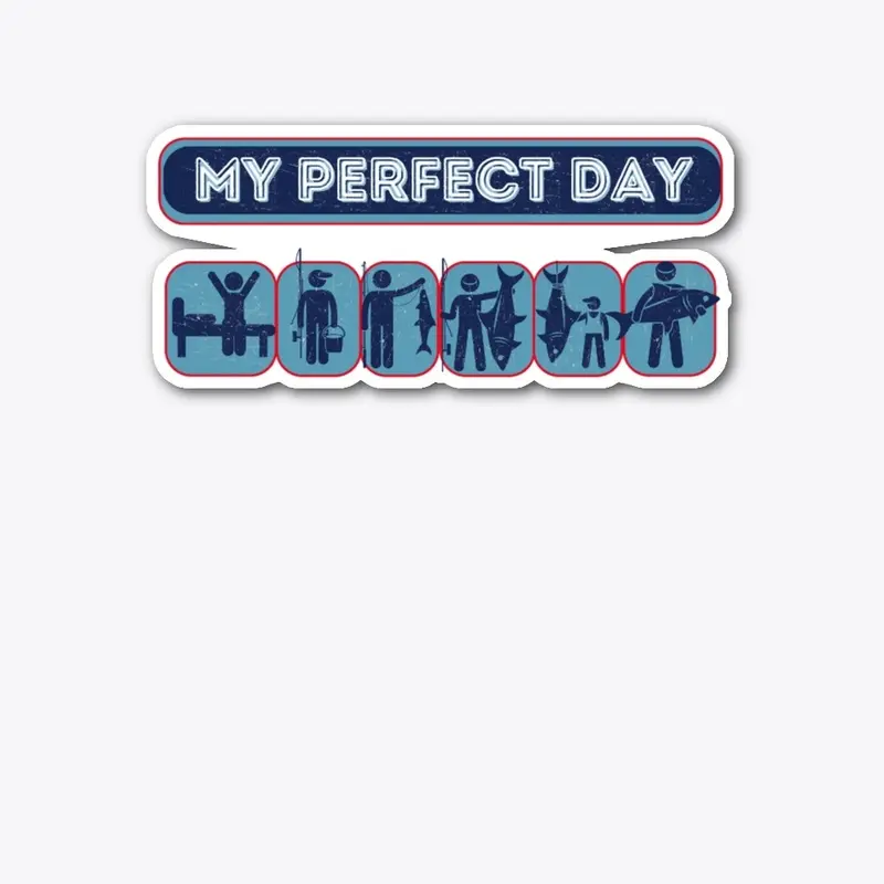 Funny My Perfect Day Fishing Gift Idea