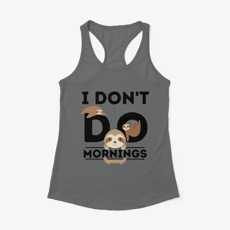 Don't Do Mornings Funny Sloth Gift Idea