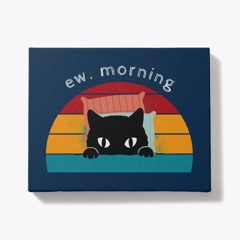 Funny Black Cat Humor Ew. Morning