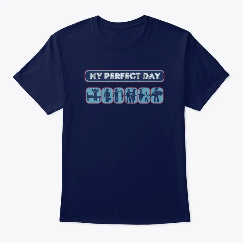 Funny My Perfect Day Fishing Gift Idea