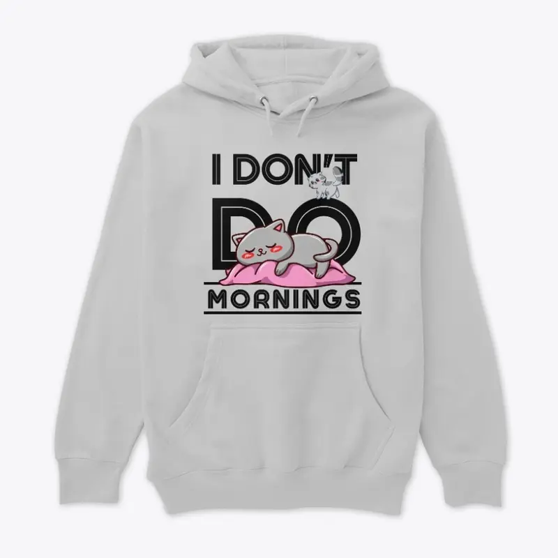 I Don't Do Mornings Funny Cat Gift Idea