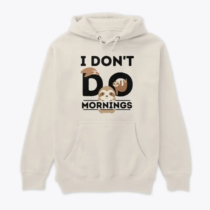 Don't Do Mornings Funny Sloth Gift Idea