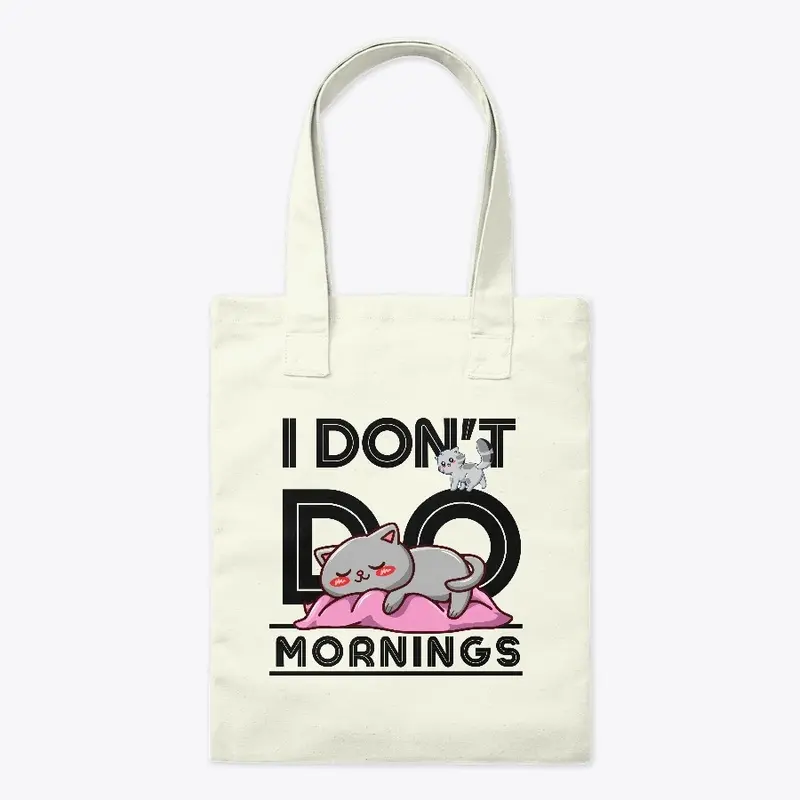 I Don't Do Mornings Funny Cat Gift Idea