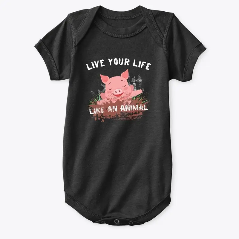 Funny Pig Live Your Life Like An Animal